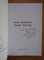 Mihai Sarbulescu - Dosar prolog (cu autograful autorului)