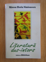 Mircea Horia Simionescu - Literatura dus-intors