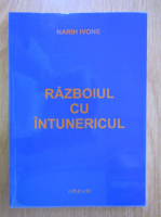 Narih Ivone - Razboiul cu intunericul
