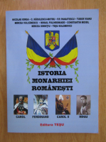 Nicolae Iorga, C. Radulescu Motru, P. P. Panaitescu - Istoria Monarhiei Romanesti