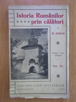 Nicolae Iorga - Istoria romanilor prin calatori (volumul 4)