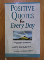 Anticariat: Patricia Lorenz - Positive Quotes for Every Day