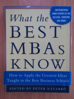 Anticariat: Peter Navarro - What the Best MBAs Know