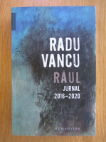 Radu Vancu - Raul. Jurnal 2016-2020