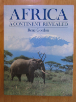 Rene Gordon - Africa. A Continent Revealed