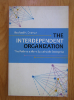 Anticariat: Rexford H. Draman - The Interdependent Organization