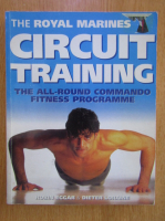 Robin Eggar - The Royal Marines. Circuit Training, The All-Round Commando Fitness Programme