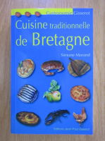 Anticariat: Simone Morand - Cuisine traditionnelle de Bretagne