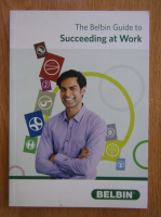 Anticariat: The Belbin Guide to Succeeding at Work
