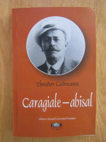 Theodor Codreanu - Caragiale-abisal