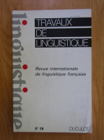 Anticariat: Travaux de linguistique, nr. 16, 1988
