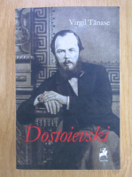 Virgil Tanase - Dostoievski