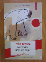 Yoko Tawada - Memoriile unui urs polar