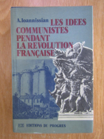 A. Ioannissian - Les idees communistes pendant la revolution francaise