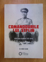 Alexander Gogun - Comandourile lui Stalin. Partizanii ucrainieni, 1941-1944
