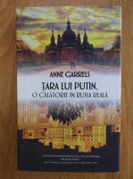 Anticariat: Anne Garrels - Tara lui Putin. O calatorie in Rusia reala
