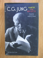 C.G. Jung - Amintiri, vise, reflectii