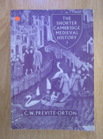 C. W. Previte Orton - The Shorter Cambridge Medieval History