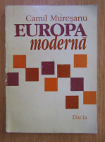 Camil Muresanu - Europa moderna