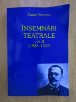 Camil Petrescu - Insemnari teatrale (volumul 2)
