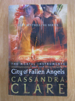 Cassandra Clare - The Mortal Instruments, volumul 4. City of Fallen Angels