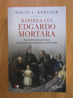 David I. Kertzer - Rapirea lui Edgardo Mortara