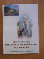 Devotiune catre preacurata Fecioara Maria de la Lourdes