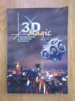 Doru Seliscan - 3D Magic. Fascinatia unei lumi tridimensionale in miniatura