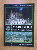 E. Lago - Marostica. Storia Paesaggio Costume