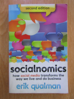 Erik Qualman - Socialnomics. How Social Media Transforms the Way We Live and do Business