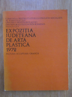 Expozitia judeteana de arta plastica 1972