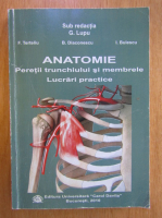G. Lupu - Anatomie. Peretii trunchiului si membrele. Lucrari practice