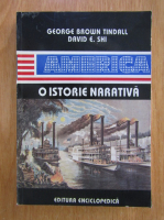 George Brown Tindall - America. O istorie narativa (volumul 1)