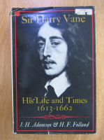 Harry Vane - His Life and Times, 1613-1662