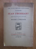 Henri Longnon - Les plus belles histoires de messire Jean Froissart