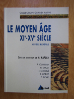 Histoire medievale, volumul 2. Le moyen age, XIe-XVe siecle