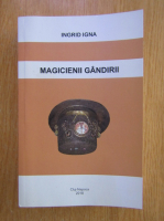 Ingrid Igna - Magicienii gandirii