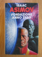 Anticariat: Isaac Asimov - Fondazione anno zero