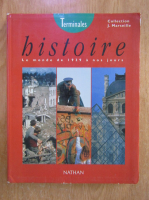 Jacques Marseille - Histoire. Le monde de 1939 a nos jours