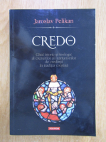 Jaroslav Pelikan - Credo
