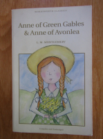 L. M. Montgomery - Anne of Green Gables and Anne of Avonlea