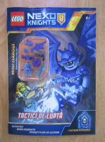 Lego. Nexo Knights. Tactici de lupta
