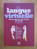 Anticariat: Liana Pop - La langue virtuelle