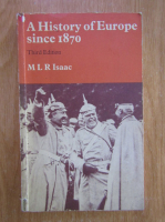 Anticariat: M. L. R. Isaac - A History of Europe since 1870