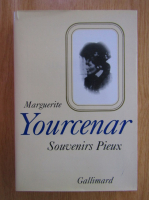 Marguerite Yourcenar - Souvenirs pieux