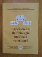 Anticariat: Nicolae Dojana - Experimente de fiziologie medicala veterinara
