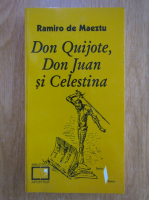 Ramiro de Maetzu - Don Quijote, Don Juan si Celestina