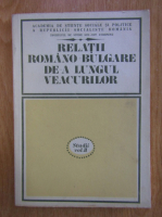Anticariat: Relatii romano-bulgare de-a lungul veacurilor (volumul 2)