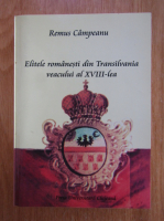 Remus Campeanu - Elitele romanesti din Transilvania veacului al XVIII-lea