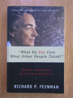 Richard Feynman - What Do You Care. What Other People Think?